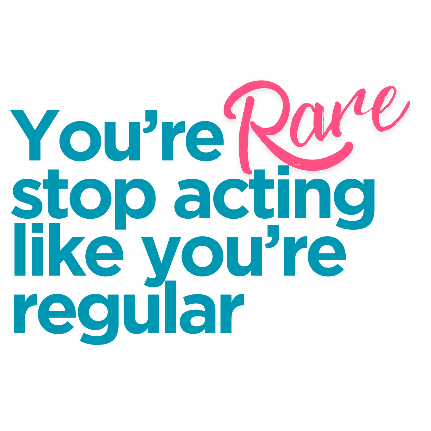 You're Rare