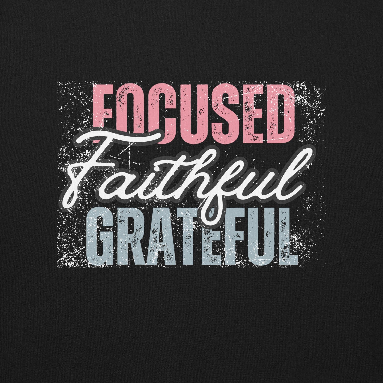 Focused. Faithful. Grateful.
